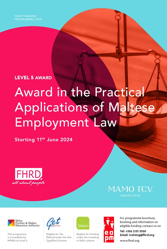 Mamo TCV Advocates in collaboration with the Foundation for Human Resources Development (FHRD) will once again be organising the course entitled ‘Award in the Practical Applications of Maltese Employment Law’.